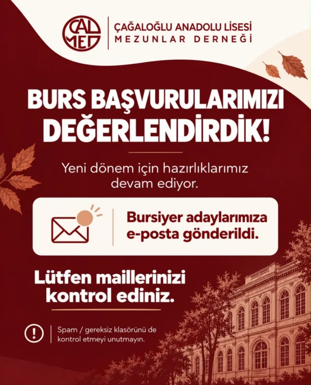 Burs başvurusunda bılunan öğrencilerimizin e-postalarını kontrol etmeleri rica olunur.